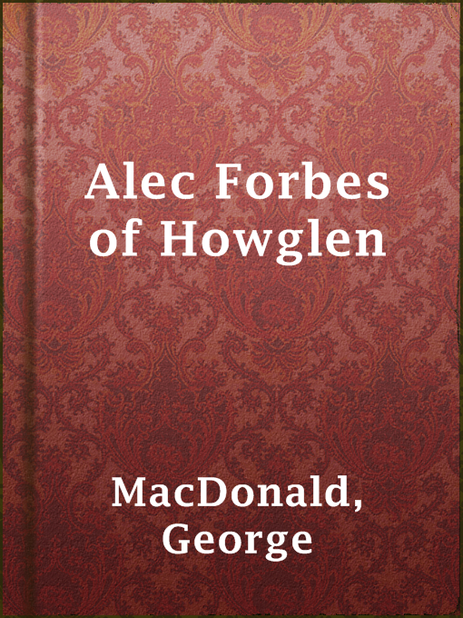 Detalles del título Alec Forbes of Howglen de George MacDonald - Disponible